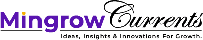 Mingrow Currents — Ideas, Insights & Innovations For Growth